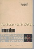 Indrumatorul Tehnicianului Din Filatura De Bumbac - Tiraj: 1340 Exemplare