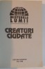 CREATURI CIUDATE , 1998