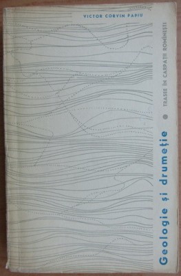 Victor Corvin Papiu - Geologie si drumetie - fara supracoperta foto