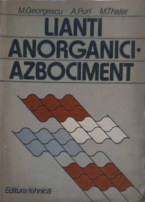 LIANTI ANORGANICI - AZBOCIMENT-M. GEORGESCU, A. PURI, M. THALER-248108