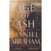 Age of Ash - Daniel Abraham