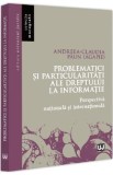 Problematici si particularitati ale dreptului la informatie - Andreea-Claudia Paun (Agapie)