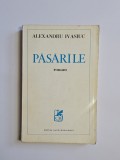 Cumpara ieftin Păsările &ndash; Aut. Alexandru Ivasiuc, Ed. Cartea Rom&acirc;nească, 1970
