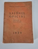Carte veche Salonul Oficial 1939 Pictura Sculptura