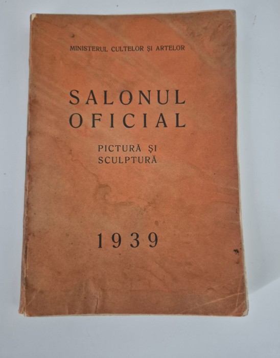 Carte veche Salonul Oficial 1939 Pictura Sculptura