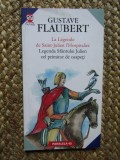 FLAUBERT - LEGENDA SFANTULUI JULIEN CEL PRIMITOR DE OASPETI