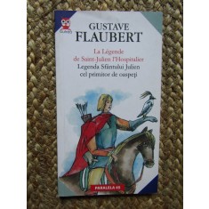 FLAUBERT - LEGENDA SFANTULUI JULIEN CEL PRIMITOR DE OASPETI