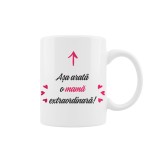 Cana alba personalizata &rdquo;Asa arata o mama extraordinara&quot;, INOVATIX&reg;. 330ml