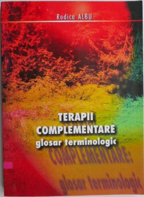 Terapii complementare. Glosar terminologic &amp;ndash; Rodica Albu foto