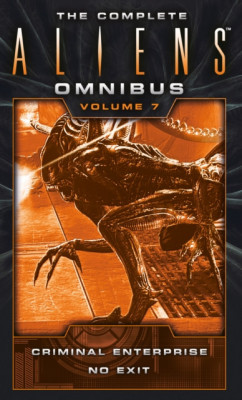 The Complete Aliens Omnibus: Volume Seven (Criminal Enterprise, No Exit) foto