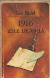 Roman "Zile de Vara" de Ion Bulei, Editura Eminescu, Publicat in 1978, 261 Pagini, Literatura Romana Clasica