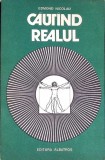 Cautand Realul - Edmond Nicolau - Psihologie - Albatros 1983 - Romana - Stare Buna