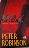 Dosarul Cameleonul - Peter Robinson - Carte