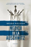 Medicii de la Auschwitz Bruno Halioua Carti Biografii Memorii Brosata Omnium