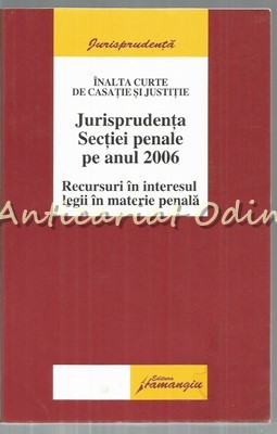 Jurisprudenta Sectiei Penale Pe Anul 2006 - Inalta Curte De Casatie Si Justitie