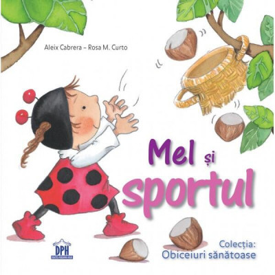 Mel și sportul - Hardcover - Aleix Cabrera, Rosa Maria Curto - Didactica Publishing House foto