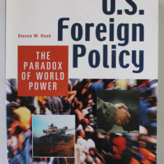 U.S. FOREIGN POLICY by STEVEN W. HOOK , THE PARADOX OF WORLD POWER , 2005
