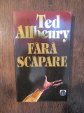 Fără scăpare - Ted Allbeury