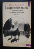 Pierre Aycoberry - La question nazie: les interpretations du national-socialisme