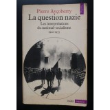 Pierre Aycoberry - La question nazie: les interpretations du national-socialisme