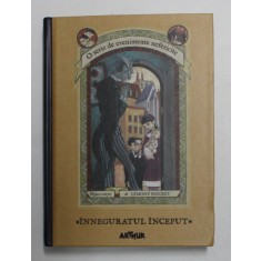 INNEGURATUL INCEPUT de LEMON SNICKET , ilustratii de BRETT HELQUIST , 2016