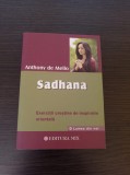 Anthony de Mello - Sadhana. Calea catre Dumnezeu