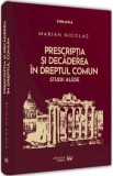 Prescriptia si decaderea in dreptul comun. Studii alese - Marian Nicolae