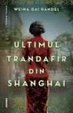 Ultimul trandafir din Shanghai - Paperback brosat - Weina Dai Randel - Nemira