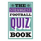 Strangest Football Quiz Book