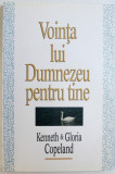 VOINTA LUI DUMNEZEU PENTRU TINE de KENNETH &amp;amp, GLORIA COPELAND , 1991