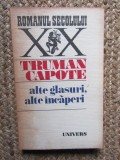 Truman Capote - Alte glasuri, alte incaperi (Editura Univers, 1977)
