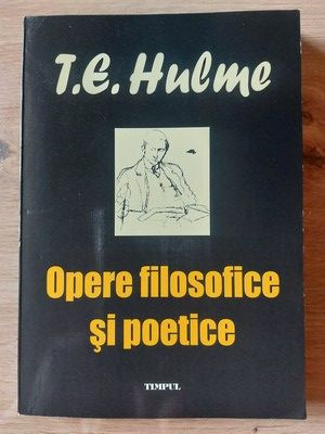 Opere filosofice si poetice T.E.Hulme