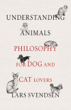 Understanding Animals | Lars Svendsen, 2020, Reaktion Books