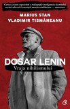 Dosar Lenin. Vraja nihilismului - Marius Stan, Curtea Veche