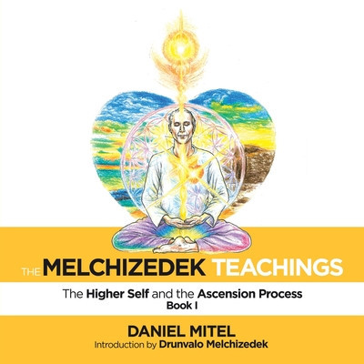 The Melchizedek Teachings: The Higher Self and the Ascension Process foto