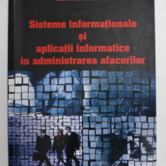 SISTEME INFORMATIONALE IN ADMINISTRAREA AFACERILOR de CLAUDIA CARSTEA , 2007