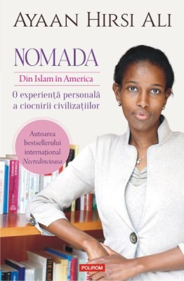 Nomada Din Islam in America O experienta personala a ciocnirii civilizatiilor - Ayaan Hirsi Ali foto