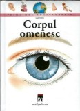 Enciclopedie Corpul Omenesc - Prima Mea Enciclopedie, Editura Rao, An 1997, 120 Pagini, Carte Copii / Cultura Generala
