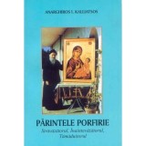 Parintele Porfirie Stravazatorul, Inaintevazatorul, Tamaduitorul - Anarghiros I. Kalliatsos