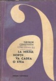 La miezul noptii va cadea o stea - Theodor Constantin, Editura Tineretului, 1968, 471 pagini, Literatura Romana