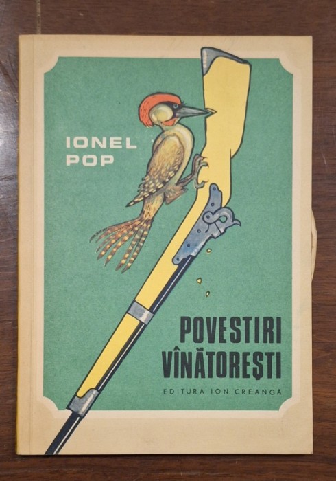 Ionel Pop &ndash; Povestiri v&icirc;nătoreşti, Editura Ion Creangă, 1986