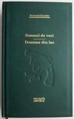 Somnul de veci. Doamna din lac &amp;ndash; Raymond Chandler foto
