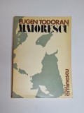 Maiorescu &ndash; Aut. Eugen Todoran, Ed. Eminescu, 1977