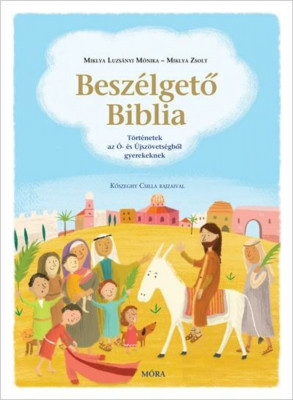 Besz&amp;eacute;lgető Biblia - Miklya Luzs&amp;aacute;nyi M&amp;oacute;nika- Miklya Zsolt foto