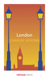 London | Charles Dickens, Vintage Classics