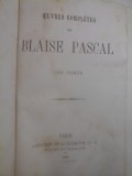 Cumpara ieftin Blaise Pascal - Oeuvres Compl&egrave;tes, Tome Premier, Paris 1869, Carte Veche