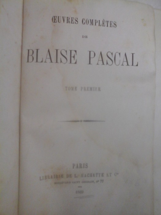 OEUVRES COMPLETES DE BLAISE PASCAL tome premier - Paris, 1869
