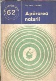 Apararea naturii - Lucian Ghinea | Editura Stiintifica si Enciclopedica | Stiinta pentru Toti | 1978 | 135 pagini | Editie veche