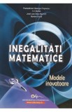 Inegalitati matematice - Pantelimon George Popescu, Marius Dragan, Jose Luis Diaz-Barrero, I.V. Maftei