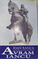 Ioan Ranca - Avram Iancu pe baricadele Apusenilor. Relatari contemporane ale unor apropiati si adversari - istorie
